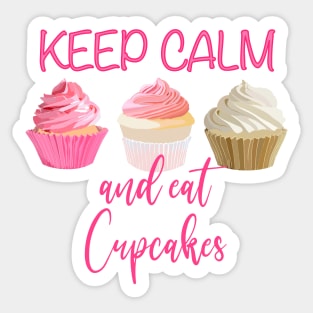 Keep calm and eat cupcakes Sticker